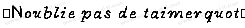 “Noublie pas de taimerquot;字体转换